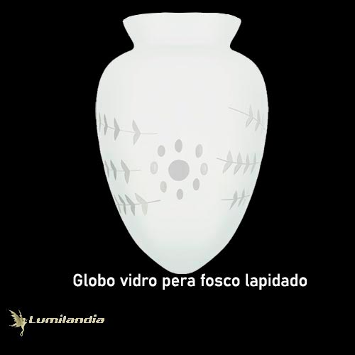 Globo de Vidro para Luminária Pêra Fosca Lapidada – Boca 10cm